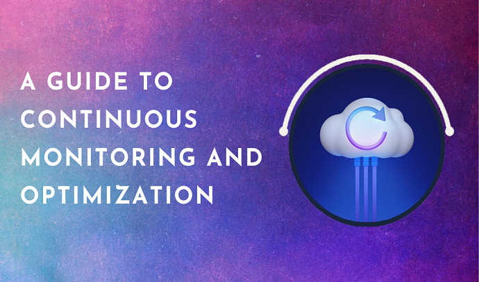 A Guide to Continuous Monitoring and Optimization