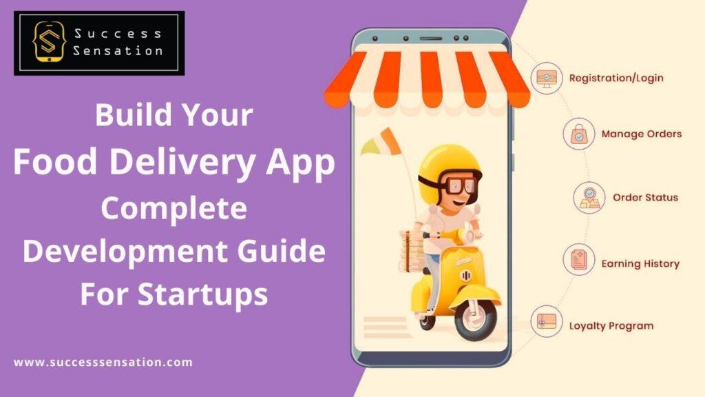 Build Your Food Delivery App: Complete Development Guide For Startups