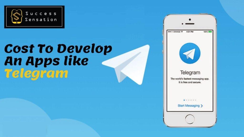 How Much Does it Cost to Develop an App Like Telegram?