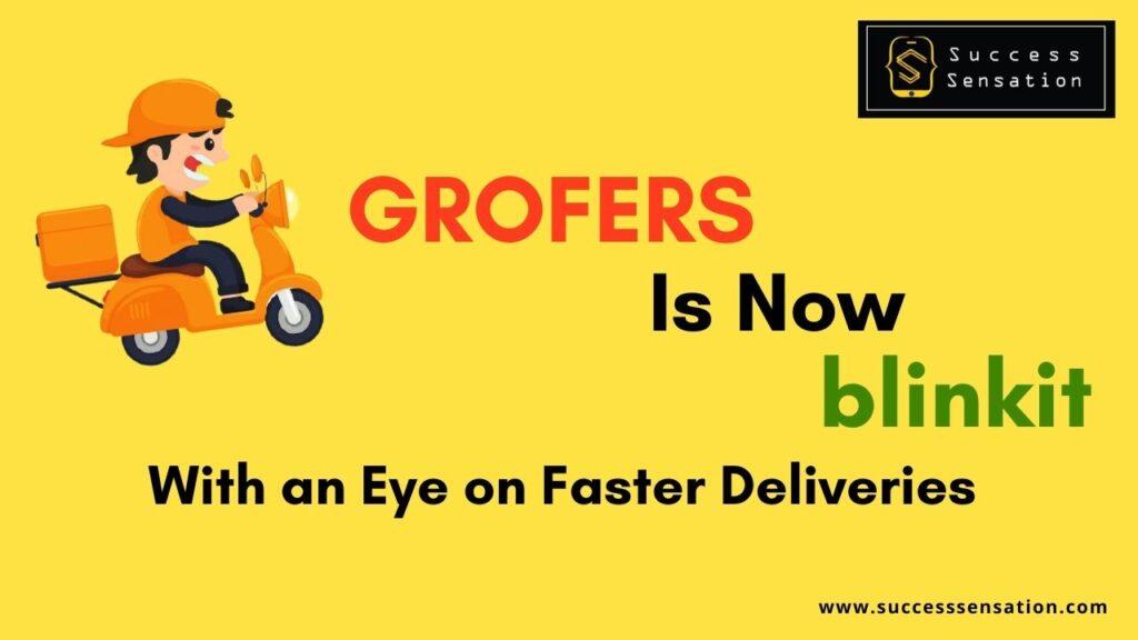 Grofers is now Blinkit With Eye on Faster Deliveries