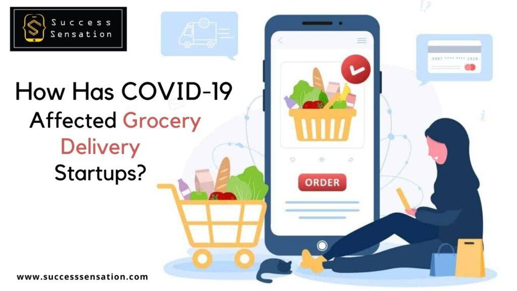 How Has Covid-19 Affected Grocery Delivery Startups?