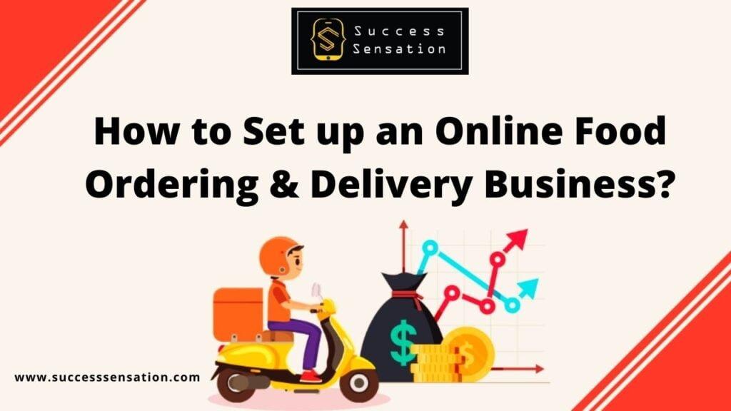 How to set up an Online food Ordering & Delivery business